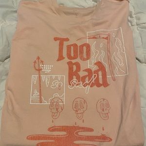 Graphic tee - too bad so sad
